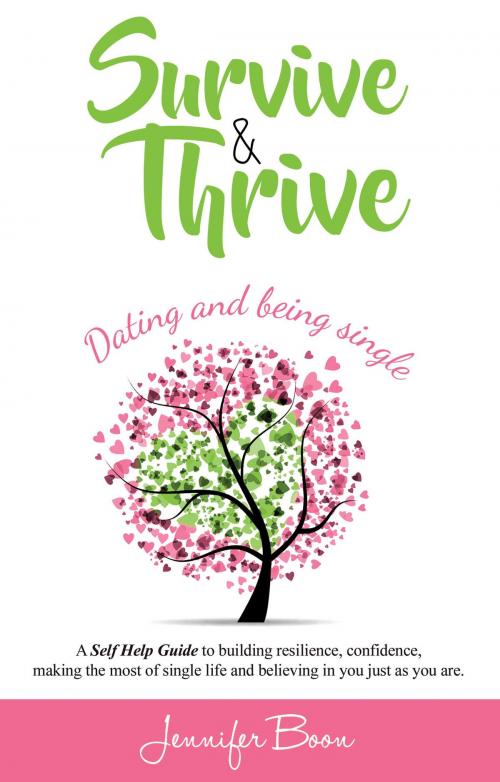 Cover of the book Survive and Thrive: Dating and Being Single by Jennifer Boon, Troubador Publishing Ltd