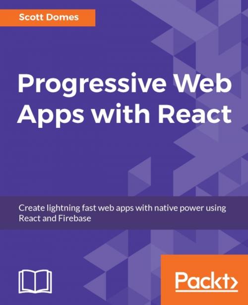Cover of the book Progressive Web Apps with React by Scott Domes, Packt Publishing