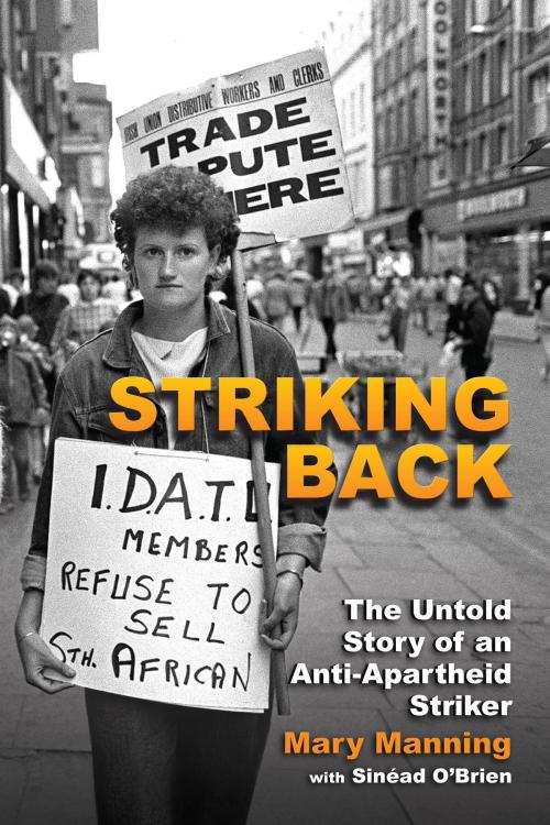Cover of the book Striking Back: The Untold Story of an Anti-Apartheid Striker by Mary Manning, Sinéad O'Brien, The Collins Press