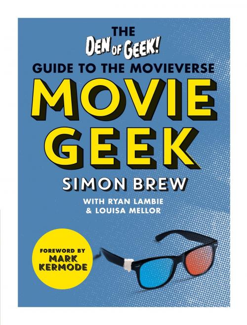 Cover of the book Movie Geek by Simon Brew, Den of Geek, Octopus Books