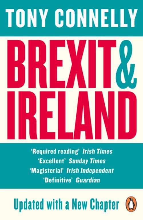 Cover of the book Brexit and Ireland by Tony Connelly, Penguin Books Ltd