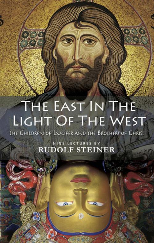 Cover of the book The East in the Light of the West by Rudolf Steiner, Rudolf Steiner Press