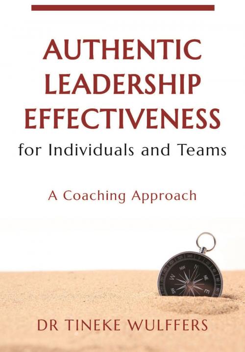 Cover of the book Authentic Leadership Effectiveness for Individuals and Teams by Tineke Wulffers, KR Publishing