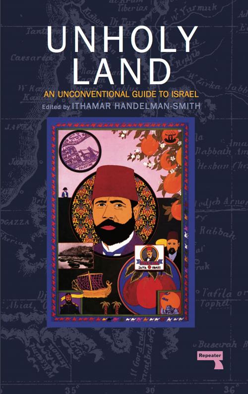 Cover of the book The Unholy Land by Ithamar Handelman Smith, Watkins Media