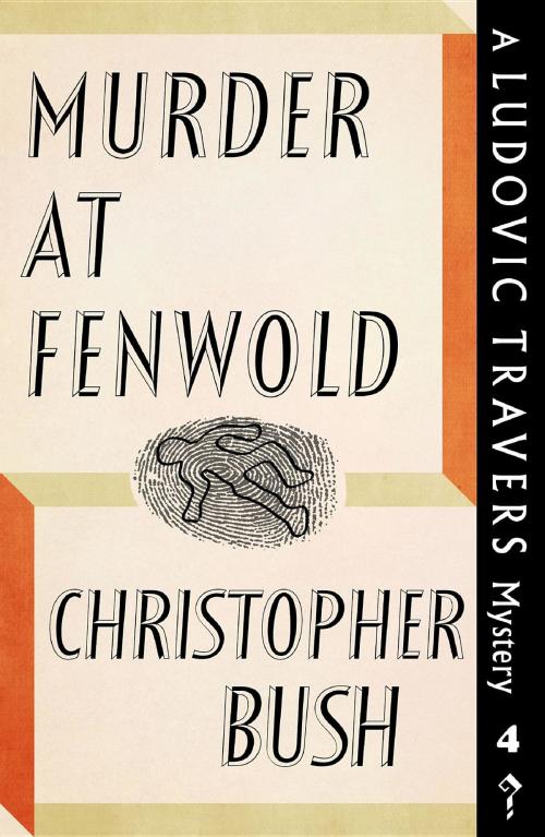 Cover of the book Murder at Fenwold by Christopher Bush, Dean Street Press