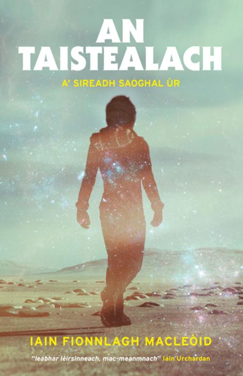 Cover of the book An Taistealach (The Voyager) by Iain Fionnlagh Macleòid, Sandstone Press Ltd