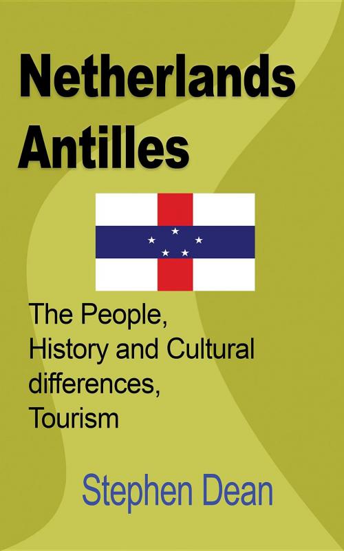 Cover of the book Netherlands Antilles by Dean Stephen, Global Print Digital
