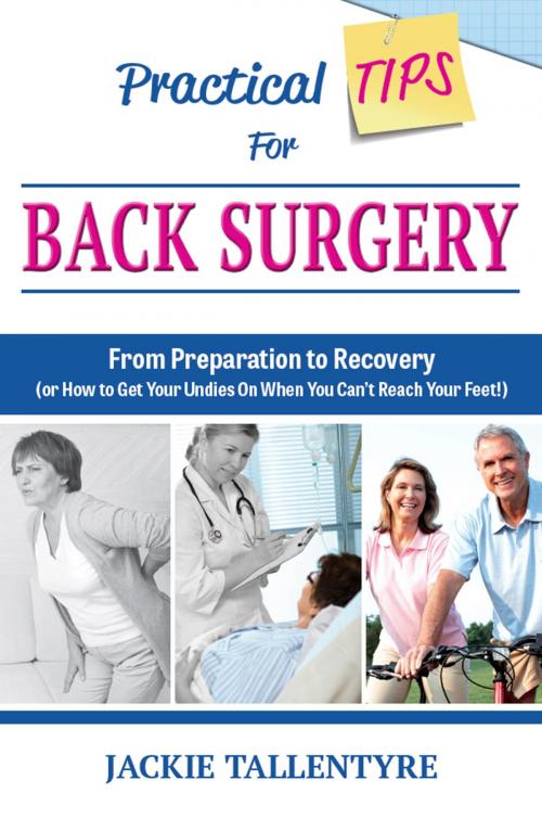 Cover of the book Practical Tips For Back Surgery by Jackie Tallentyre, Global Publishing Group
