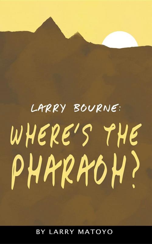 Cover of the book Larry Bourne by Larry Matoyo, Tried and Trusted Indie Publishing