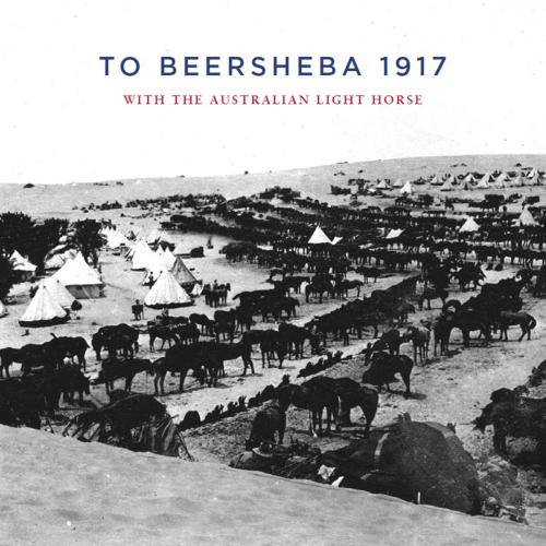 Cover of the book To Beersheba 1917 by Ion Idriess, ETT Imprint