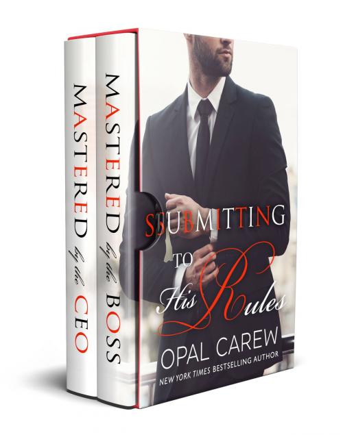 Cover of the book Submitting to His Rules by Opal Carew, Opal Carew