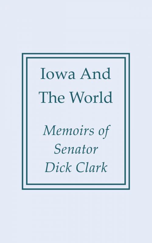 Cover of the book Iowa and the World by Richard Clarence Clark, Editions Enlaplage