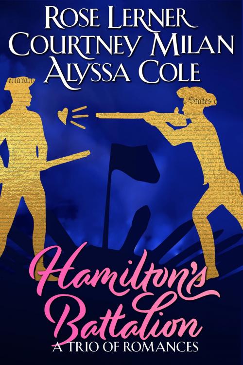 Cover of the book Hamilton's Battalion by Courtney Milan, Rose Lerner, Alyssa Cole, Courtney Milan