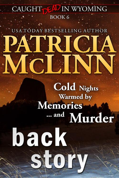 Cover of the book Back Story (Caught Dead in Wyoming) by Patricia McLinn, Craig Place Books