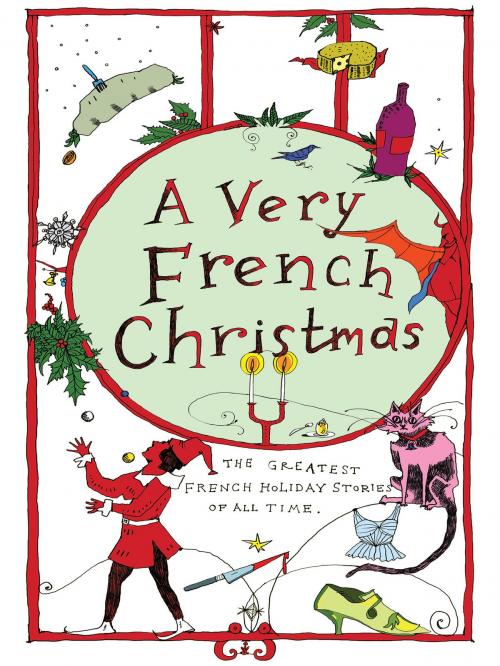 Cover of the book A Very French Christmas by Anatole France, Dominique Fabre, Irène Némirovsky, Alphonse Daudet, Guy de Maupassant, Jean-Philippe Blondel, New Vessel Press