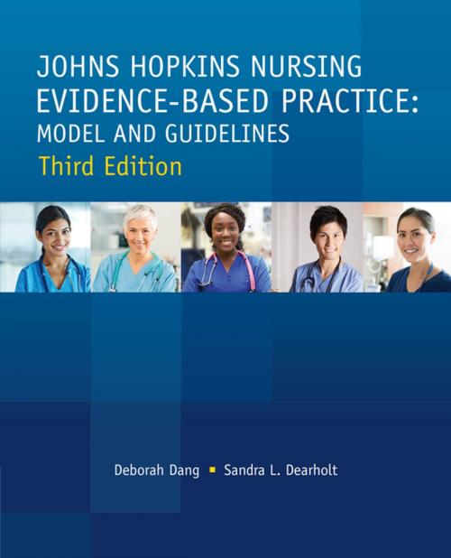Cover of the book Johns Hopkins Nursing Evidence-Based Practice Thrid Edition: Model and Guidelines by Sandra L. Dearholt, MS, RN, NEA-BC, Deborah Dang, PhD, RN, NEA-BC, Sigma Theta Tau International