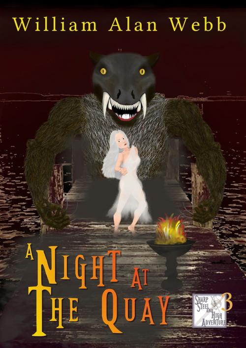 Cover of the book A Night at The Quay by William Alan Webb, Dingbat Publishing