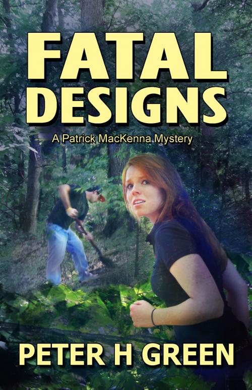 Cover of the book Fatal Designs: A Patrick MacKenna Mystery by Peter H. Green, Greenskills Press d/b/a/ Greenskills Associates LLC