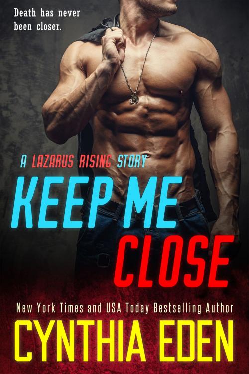 Cover of the book Keep Me Close by Cynthia Eden, Hocus Pocus Publishing, Inc.