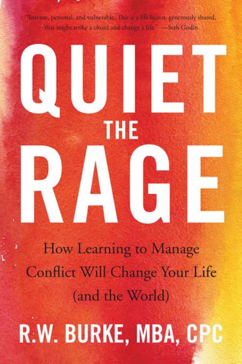Cover of the book Quiet the Rage by R.W. Burke, SparkPress