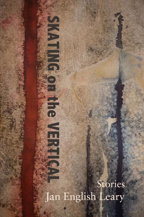 Cover of the book Skating on the vertical by Jan English Leary, Fomite