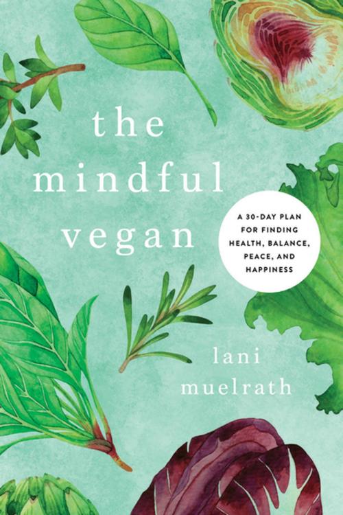 Cover of the book The Mindful Vegan by Lani Muelrath, BenBella Books, Inc.