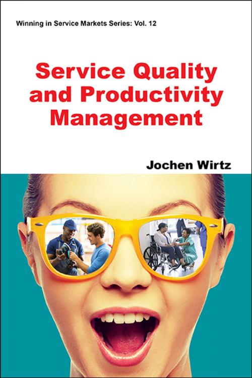 Cover of the book Service Quality and Productivity Management by Jochen Wirtz, World Scientific Publishing Company