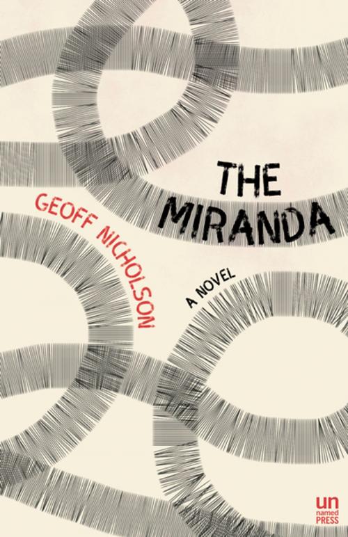 Cover of the book The Miranda by Geoff Nicholson, The Unnamed Press