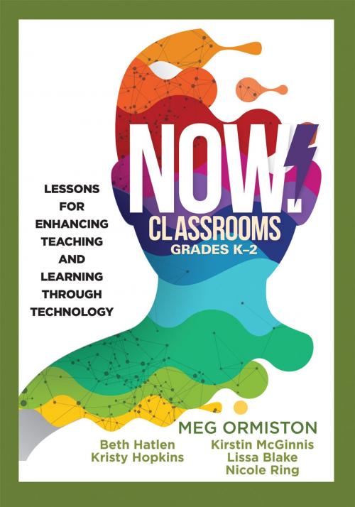 Cover of the book NOW Classrooms, Grades K-2 by Kristin McGinnis, Nicole Ring, Meg Ormiston, Lissa Blake, Beth Hatlen, Kristy Hopkins, Solution Tree Press