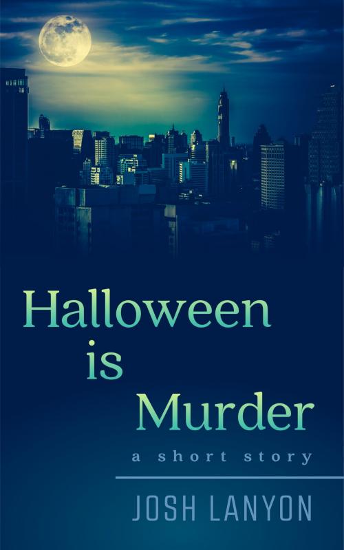 Cover of the book Halloween is Murder by Josh Lanyon, JustJoshin Publishing, Inc.