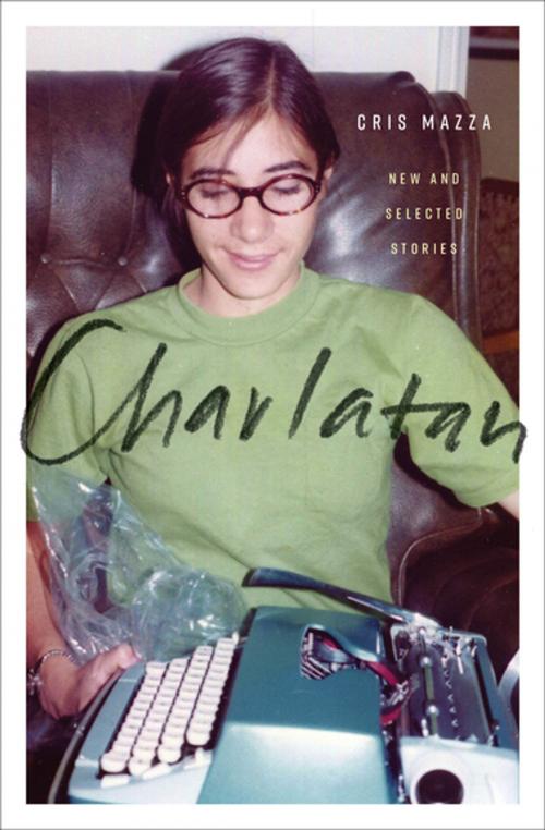 Cover of the book Charlatan by Cris Mazza, Curbside Splendor Publishing