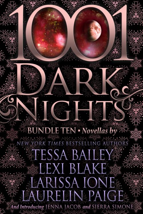 Cover of the book 1001 Dark Nights: Bundle Ten by Tessa Bailey, Lexi Blake, Larissa Ione, Laurelin Paige, Jenna Jacob, Sierra Simone, Evil Eye Concepts, Inc.