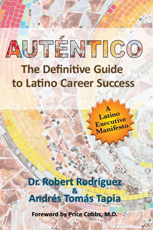 Cover of the book Auténtico by Dr. Robert Rodriguez, Andrés Tomás Tapia, Bublish, Inc.