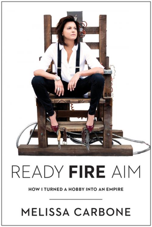 Cover of the book Ready, Fire, Aim by Melissa Carbone, BenBella Books, Inc.