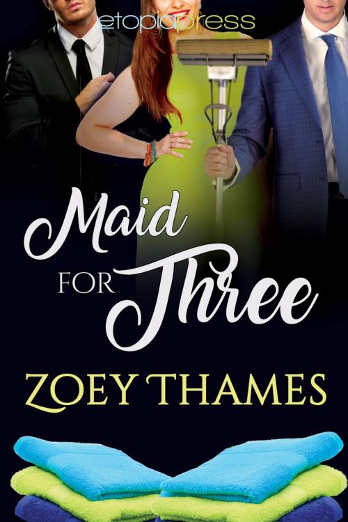 Cover of the book Maid for Three by Zoey Thames, Etopia Press