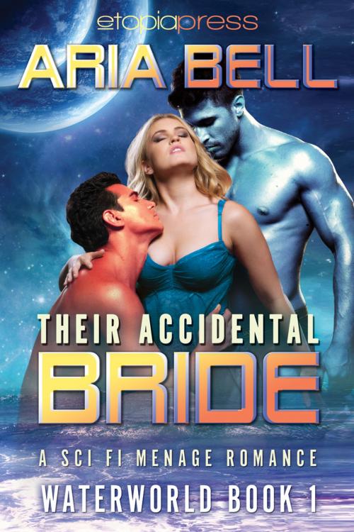 Cover of the book Their Accidental Bride by Aria Bell, Etopia Press