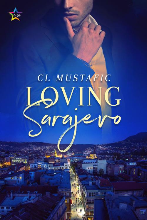 Cover of the book Loving Sarajevo by CL Mustafic, Nine Star Press