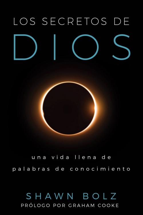 Cover of the book Los Secretos De Dios by Shawn Bolz, BookBaby