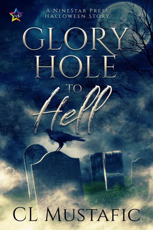 Cover of the book Glory Hole to Hell by CL Mustafic, Nine Star Press