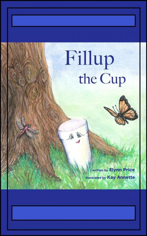 Cover of the book Fillup The Cup by Elynn Price, Elynn Price
