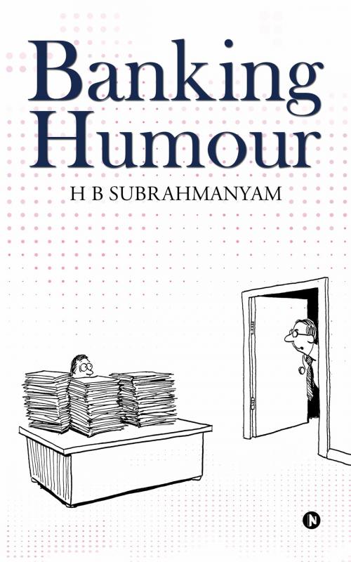 Cover of the book Banking Humour by H B Subrahmanyam, Notion Press
