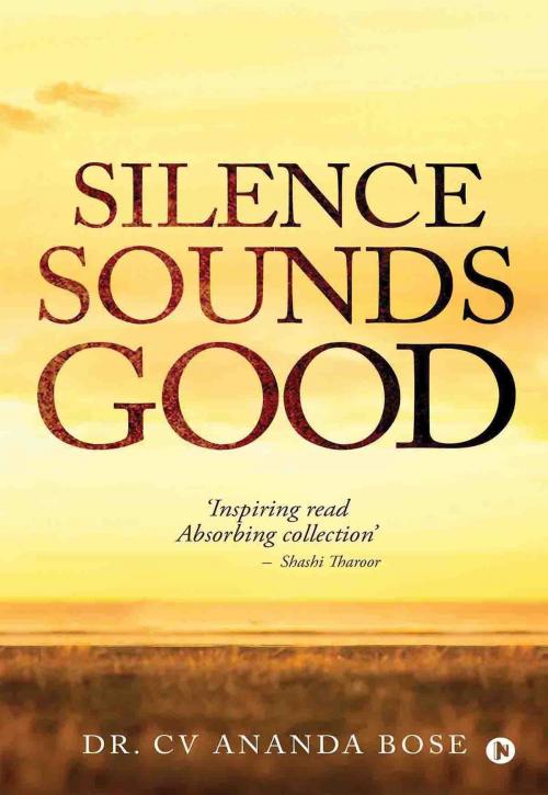 Cover of the book Silence Sounds Good by Dr. CV Ananda Bose, Notion Press