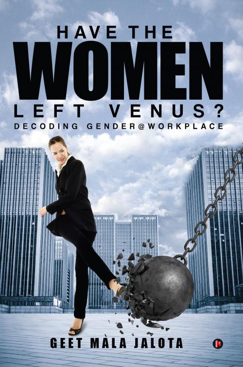 Cover of the book Have the Women Left Venus? by Geet Mala Jalota, Notion Press