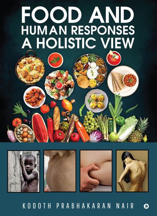 Cover of the book Food and Human Responses - A Holistic View by Kodoth Prabhakaran Nair, Notion Press