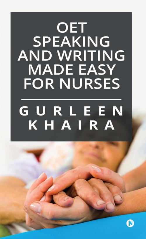 Cover of the book OET Speaking and Writing Made Easy for Nurses by Gurleen Khaira, Notion Press