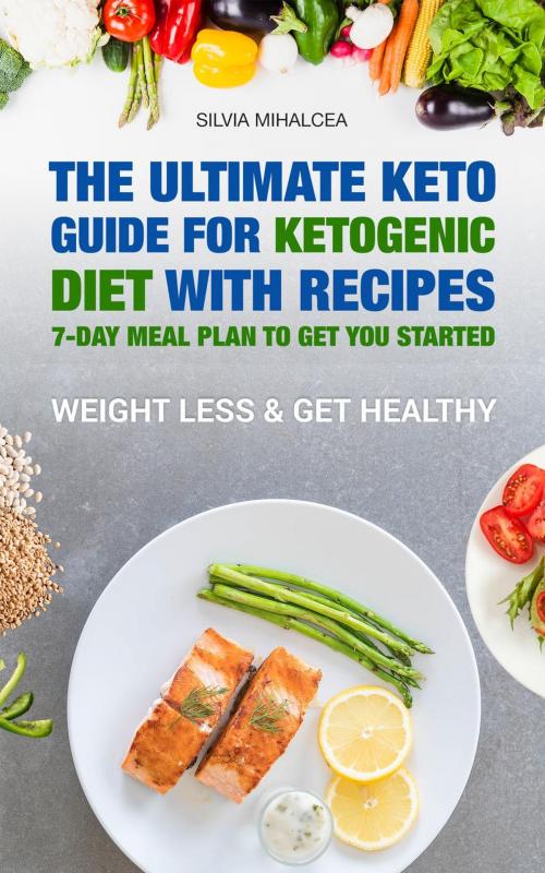 Cover of the book Ketogenic Diet for Beginners by Silvia Mihalcea, Silvia Mihalcea