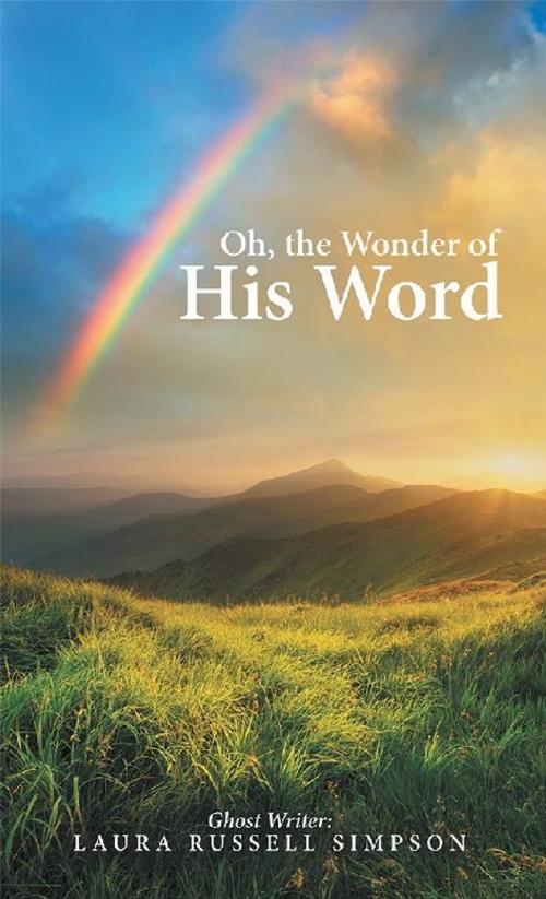 Cover of the book Oh, the Wonder of His Word by Laura Russell Simpson, WestBow Press