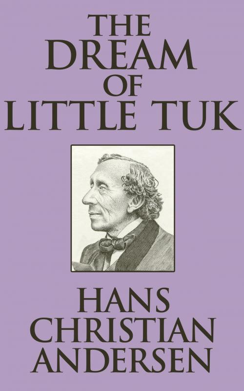 Cover of the book The Dream of Little Tuk by Hans Christian Andersen, Dreamscape Media