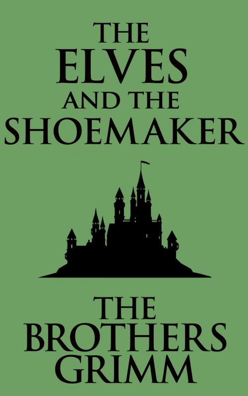 Cover of the book The Elves and the Shoemaker by The Brothers Grimm, Dreamscape Media