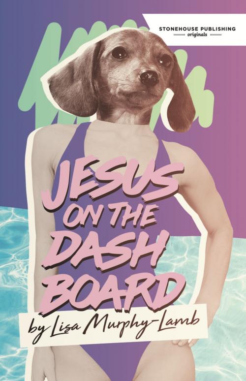 Cover of the book Jesus on the Dashboard by Lisa Murphy-Lamb, Stonehouse Publishing Ltd.